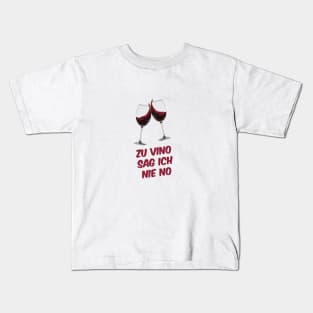 Zu Vino sag ich nie no Kids T-Shirt